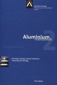 Publications  Aluminium Handbook; Vol. 2: Forming, Casting, Surface Treatment, Recycling and Ecology 8.6.2011 preview